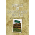 Single in Southeast Texas - Paperback