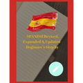 SPANISH Revised, Expanded & Updated - Beginner's Step by Step Course to Quickly Learning The Spanish Language, Spanish Grammar, & Spanish Phrases - Paperback