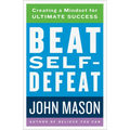Beat Self-Defeat - Hardcover