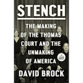 Stench: The Making of the Thomas Court and the Unmaking of America