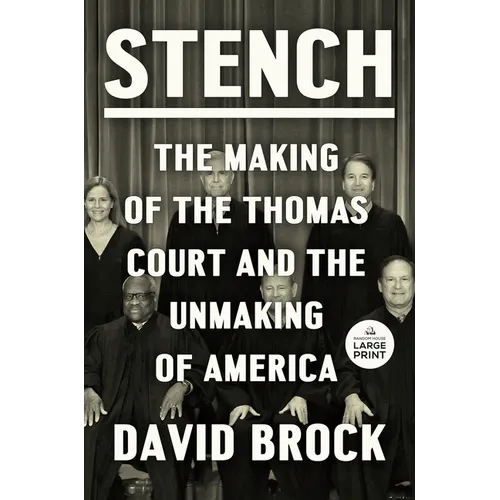 Stench: The Making of the Thomas Court and the Unmaking of America