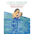 Loie's Disease: A Book About Leukodystrophy - Paperback