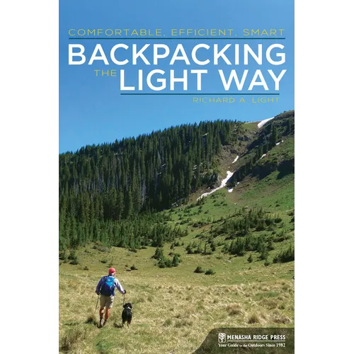 Backpacking the Light Way: Comfortable, Efficient, Smart