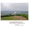 Occupying Massachusetts: Layers of History on Indigenous Land - Hardcover