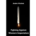 Fighting Against Western Imperialism - Paperback