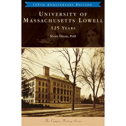 University of Massachusetts Lowell: 125 Years