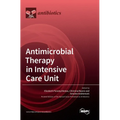 Antimicrobial Therapy in Intensive Care Unit - Hardcover