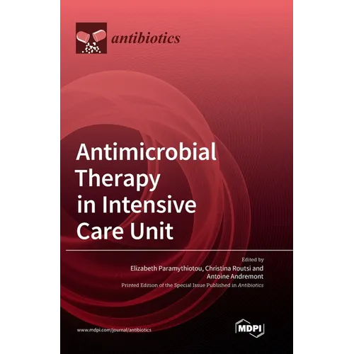 Antimicrobial Therapy in Intensive Care Unit - Hardcover