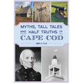 Myths, Tall Tales and Half Truths of Cape Cod - Paperback