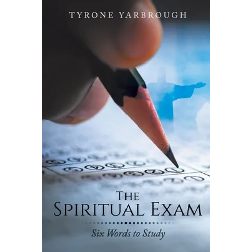 The Spiritual Exam: Six Words to Study - Paperback