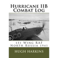 Hurricane IIB Combat Log: 151 Wing RAF - North Russia 1941