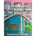 If Tables Could Talk