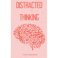 Distracted Thinking - Paperback