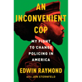 An Inconvenient Cop: My Fight to Change Policing in America - Hardcover