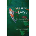 Tatami Days: Getting a Life in Japan - Hardcover