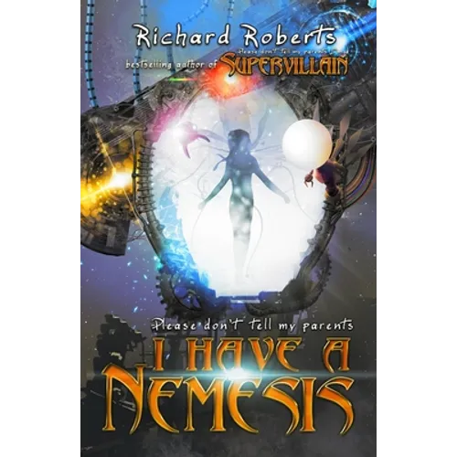 Please Don't Tell My Parents I Have a Nemesis - Paperback