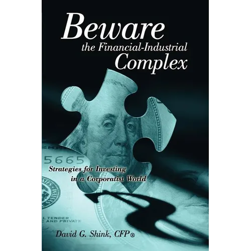 Beware the Financial-Industrial Complex - Paperback