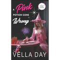 A Pink Potion Gone Wrong: A Paranormal Cozy Mystery - Paperback