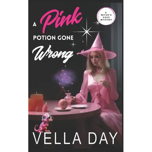 A Pink Potion Gone Wrong: A Paranormal Cozy Mystery - Paperback