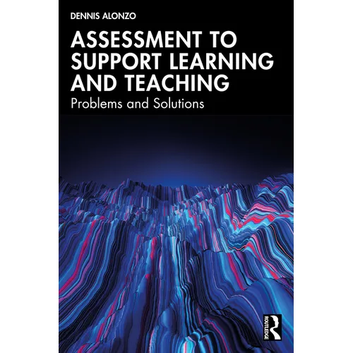 Assessment to Support Learning and Teaching: Problems and Solutions - Paperback