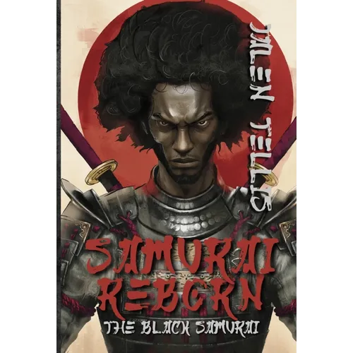 Samurai Reborn: The Black Samurai - Hardcover