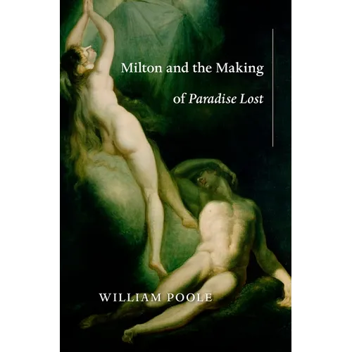 Milton and the Making of Paradise Lost - Hardcover