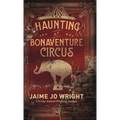 The Haunting at Bonaventure Circus - Hardcover