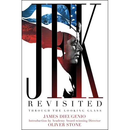 JFK Revisited: Through the Looking Glass - Hardcover