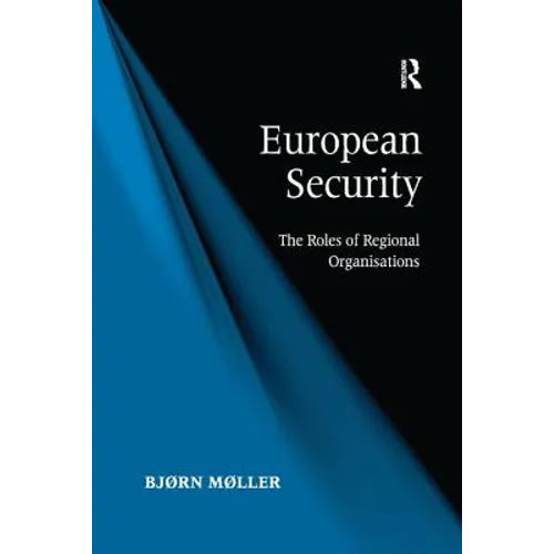 European Security: The Roles of Regional Organisations