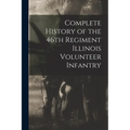 Complete History of the 46th Regiment Illinois Volunteer Infantry