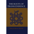 The Roots of Transcendence - Hardcover