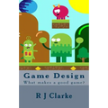 Game Design: What makes a good game? - Paperback