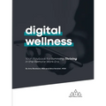 Digital Wellness: Your Playbook for Thriving in the Remote Work Era - Paperback