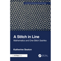 A Stitch in Line: Mathematics and One-Stitch Sashiko - Paperback