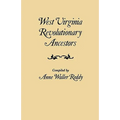 West Virginia Revolutionary Ancestors, whose services were non-military and whose names, therefore, do not appear in Revolutionary indexes of soldiers