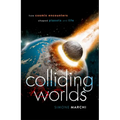 Colliding Worlds: How Cosmic Encounters Shaped Planets and Life - Hardcover
