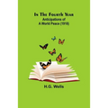 In The Fourth Year; Anticipations of a World Peace (1918)