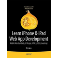 Beginning iPhone and iPad Web Apps: Scripting with Html5, Css3, and JavaScript - Paperback