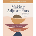 Making Adjustments: Meditations on Learning with Children - Paperback