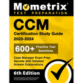 CCM Certification Study Guide 2023-2024 - 600+ Practice Test Questions, Case Manager Exam Prep Secrets with Detailed Answer Explanations: [6th Edition - Paperback