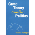Game Theory and Canadian Politics - Paperback