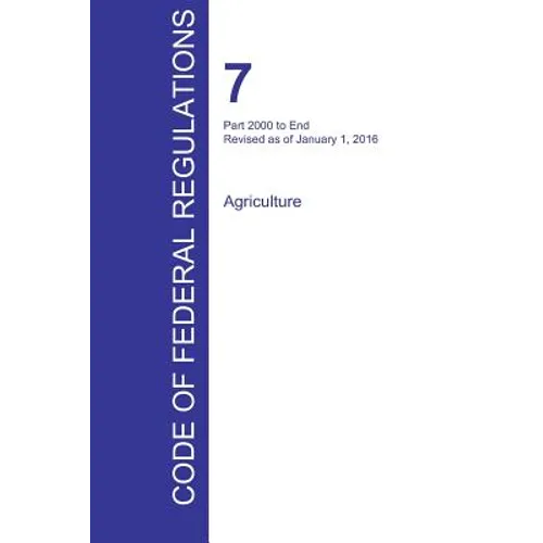 CFR 7, Part 2000 to End, Agriculture, January 01, 2016 (Volume 15 of 15)