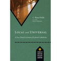 Local and Universal: A Free Church Account of Ecclesial Catholicity - Paperback