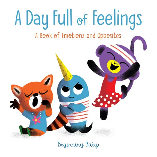 A Day Full of Feelings: Beginning Baby - Board Book