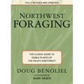 Northwest Foraging: The Classic Guide to Edible Plants of the Pacific Northwest - Paperback
