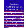Dear America, I'm Still Rooting For You - Paperback