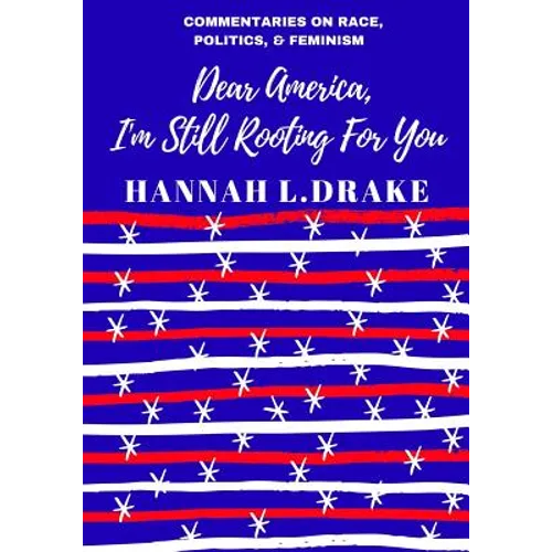 Dear America, I'm Still Rooting For You - Paperback