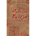 Answering God's Call: Becoming Who You Will Be - Paperback