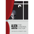 Alien Abduction: The Control Factor - Paperback