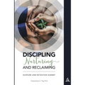 Discipling Nurturing and Reclaiming: Nurture and Retention Summit - Paperback